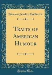 Traits of American Humour (Classic Reprint)