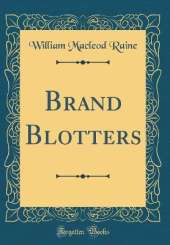 Brand Blotters (Classic Reprint)