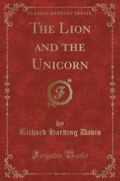The Lion and the Unicorn (Classic Reprint)