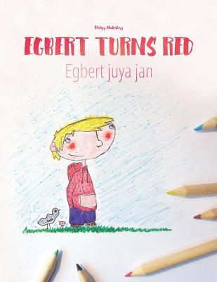 Egbert Turns Red/Egbert juya jan: Children's Picture Book English-Hausa (Bilingual Edition)