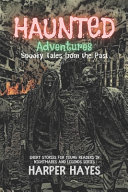 Haunted Adventures: Spooky Tales from the Past: A Collection of Ghost Stories for Kids Ages 9-11