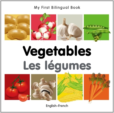 My First Bilingual Book -  Vegetables (English-French)