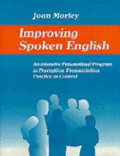 Improving Spoken English: An Intensive, Personalized Program in Perception, Pronunciation, Practice in Context