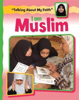 Talking About My Faith: I Am Muslim