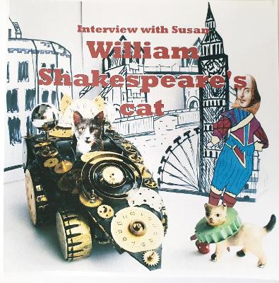 Interview with Susan: William Shakespeare`s Cat