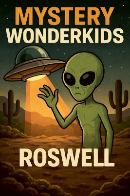 Mystery Wonderkids: Aliens over Roswell