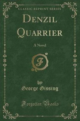 Denzil Quarrier: A Novel (Classic Reprint)