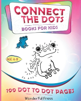 CONNECT THE DOTS for Kids Ages 4-8 - 100 Dot to Dot Puzzles: A Fun Book Filled with Cute Animals, Cars, Spaceships, Airplanes, Fruits, Flowers...