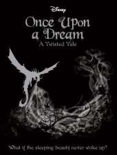 Disney Once Upon a Dream: What if the Sleeping Beauty Never Woke Up?