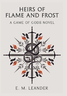 Heirs of Flame and Frost: A "Game of Gods" novel