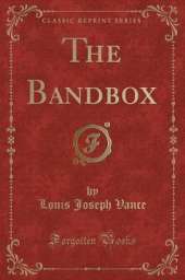 The Bandbox (Classic Reprint)