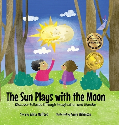The Sun Plays with the Moon: A Child's First Introduction to the Lunar and Solar Eclipses (Mom's Choice Awards Recipient)