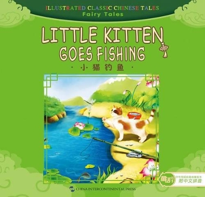 Little Kitten Goes Fishing - Illustrated Classic Chinese Tales: Fairy Tales