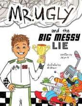Mr. Ugly and the Big Messy Lie