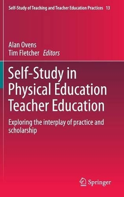 Self-Study in Physical Education Teacher Education: Exploring the interplay of practice and scholarship