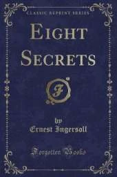 Eight Secrets (Classic Reprint)