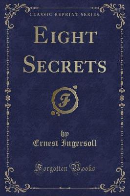 Eight Secrets (Classic Reprint)