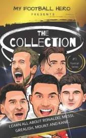 My Football Hero: The Collection: Learn all about Ronaldo, Messi, Grealish, Mount and Kane
