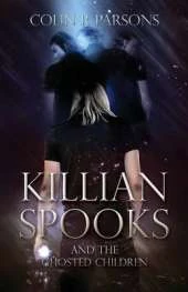 Killian Spooks: And the Ghosted Children
