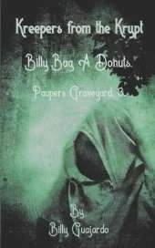 Kreepers from the Krypt.: Billy-Bag-A-Donuts. Pauper's Graveyard, 3.