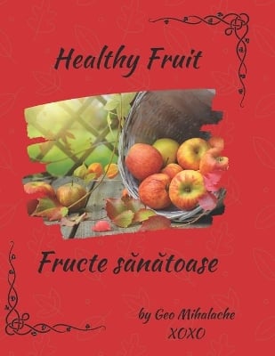 Healthy Fruit - Fructe sănătoase: Poveste bilingva engleză - româna / English-Romanian Story for Children