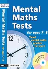 Mental Maths Tests for Ages 7-8: Timed Mental Maths Practice for Year 3
