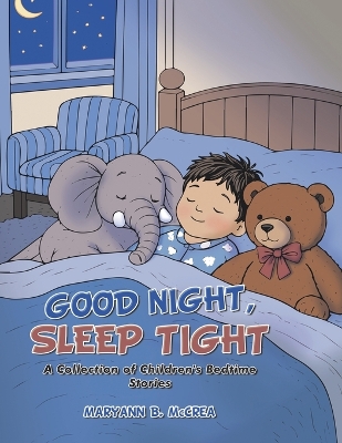 Good Night, Sleep Tight: A Collection of Children's Bedtime Stories