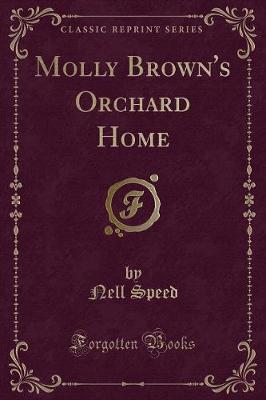 Molly Brown's Orchard Home (Classic Reprint)