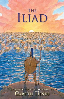The Iliad: A Graphic Novel: Homer's exciting ancient Greek myth told in pacy full-colour graphic novel form for YA readers