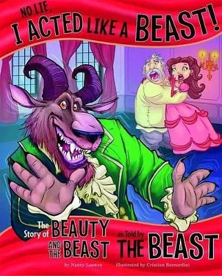 No Lie, I Acted Like a Beast!: The Story of Beauty and the Beast as Told by the Beast