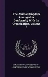The Animal Kingdom Arranged in Conformity With Its Organization, Volume 3