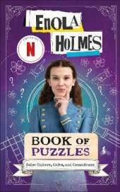 Enola Holmes Book of Puzzles: Solve Ciphers, Codes and Conundrums