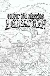 A Great Man: A Frolic