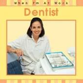 When I'm At Work: Dentist