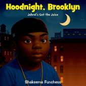 Hoodnight, Brooklyn: Jahrel's Got the Juice