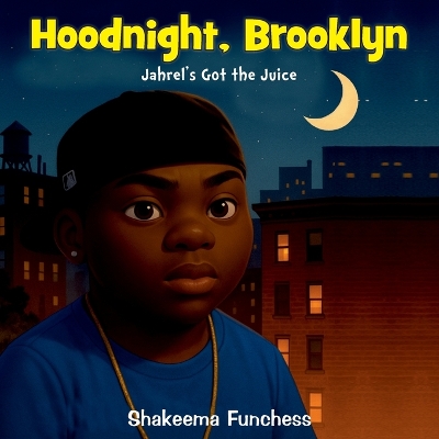 Hoodnight, Brooklyn: Jahrel's Got the Juice