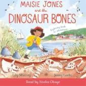 Maisie Jones and the Dinosaur Bones
