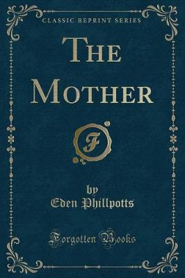 The Mother (Classic Reprint)