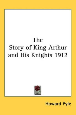 The Story of King Arthur and His Knights 1912