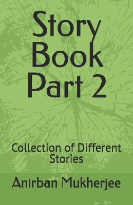 Story Book Part 2: Collection of Different Stories