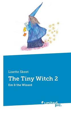 The Tiny Witch: Em & the Wizard