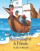 The Adventures Of Maxxwellington & Friends