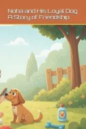 The Adventure Meadow: Noah and His Loyal Dog: A story of friendship