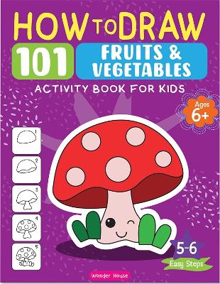 How to Draw 101 Fruits and Vegetables