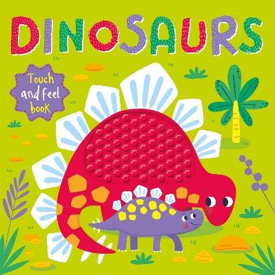 Dinosaurs: Touch & Feel Book