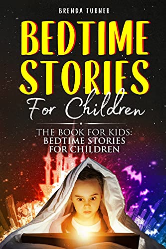 Bedtime Stories For Children: The Book for Kids: Bedtime Stories for Children!