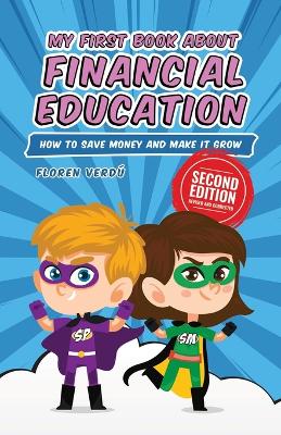 My First Book about Financial Education: How to save money and make it grow