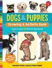 Dogs & Puppies Drawing & Activity Book: Learn to draw 17 different dog breeds