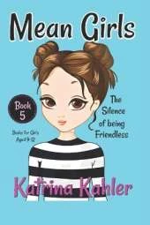 MEAN GIRLS - Book 5: The Silence of Being Friendless