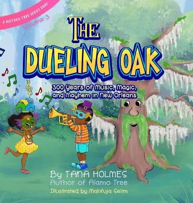 The Dueling Oak: 300 Years of Music, Magic, and Mayhem in New Orleans